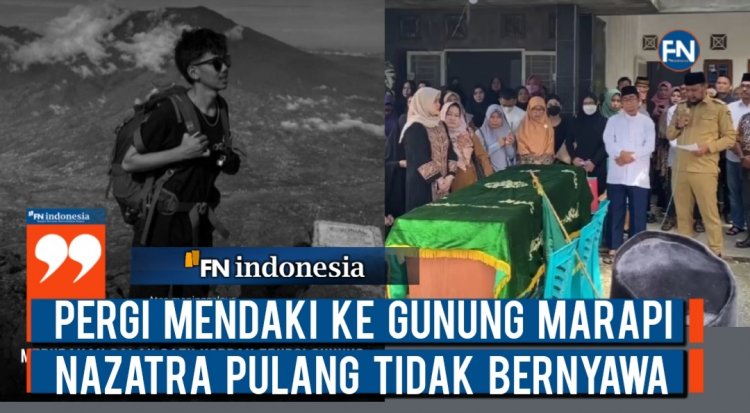 Pergi Mendaki ke Gunung Merapi, Nazatra Pulang Tidak Bernyawa
