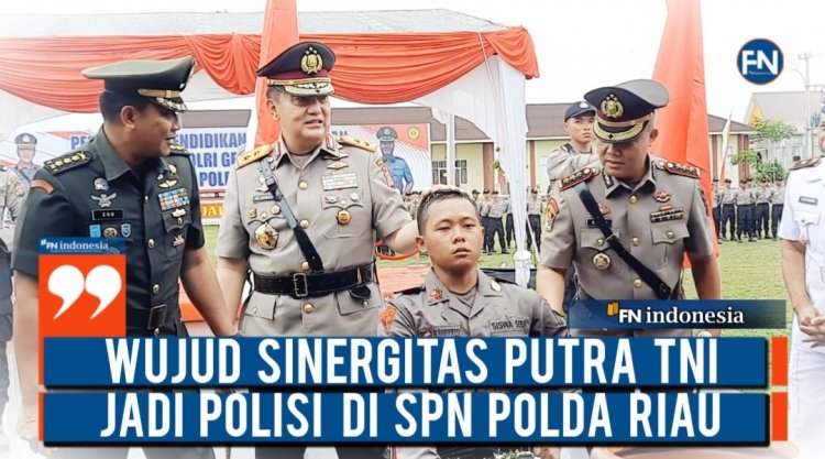 Wujud Sinergitas Putra TNI Jadi Polisi di SPN Polda Riau