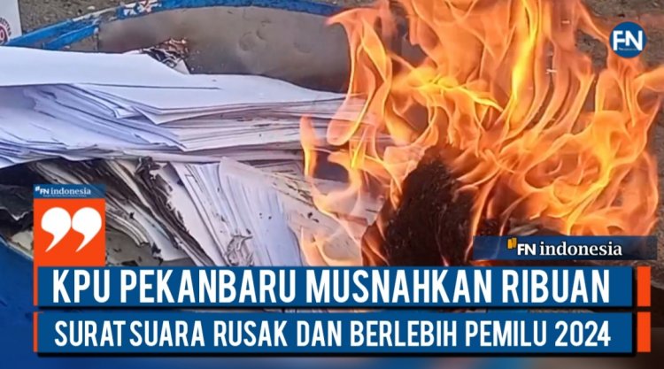 KPU Pekanbaru Musnahkan Ribuan Surat Suara Rusak dan Berlebih Pemilu 2024