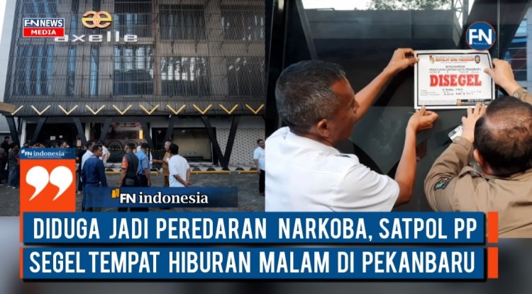 Diduga Jadi Peredaran Narkoba, Satpol PP Segel Tempat Hiburan Malam di Pekanbaru