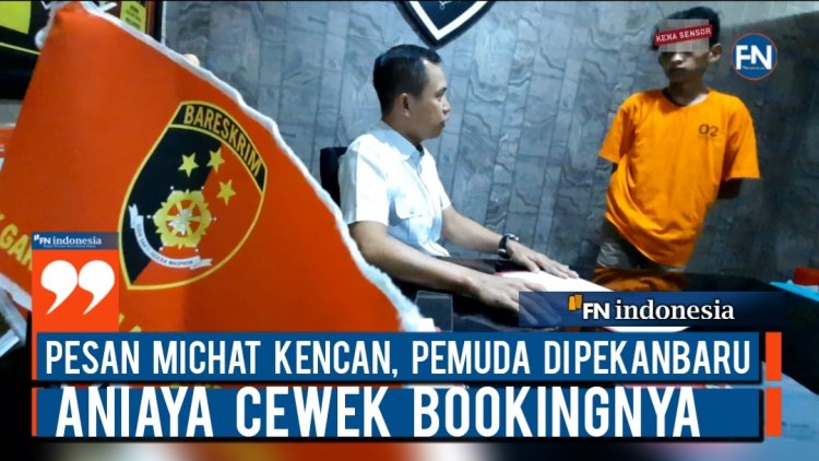 Pesan Michat Kencan, Pemuda di Pekanbaru Aniaya Cewek Bookingnya